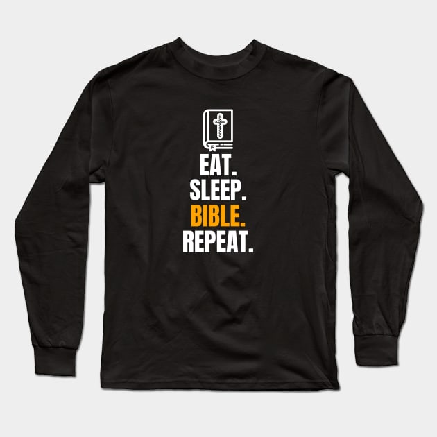 Eat. Sleep. Bible. Repeat Long Sleeve T-Shirt by EdifyEra